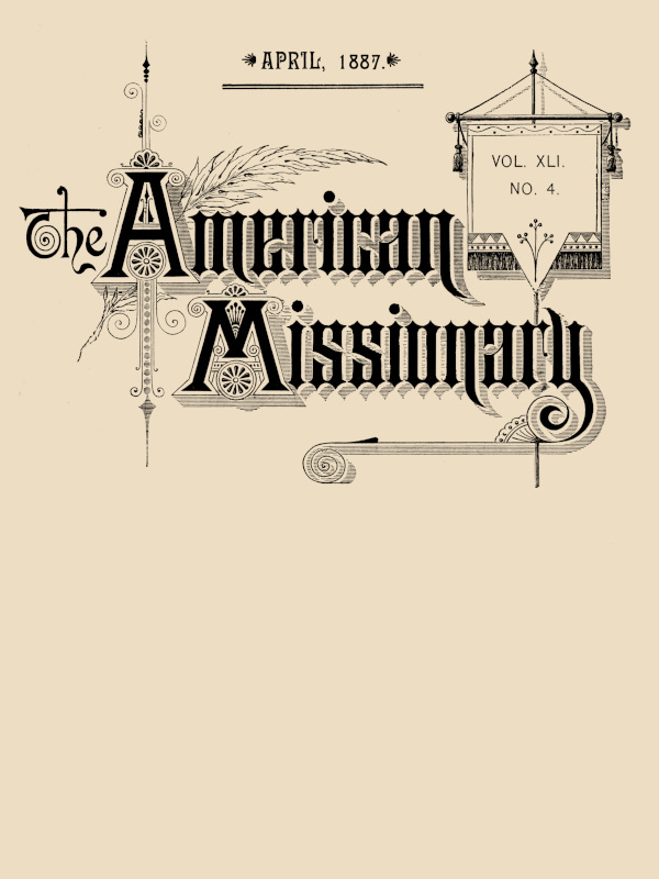 The American Missionary — Volume 41, No. 4, April, 1887