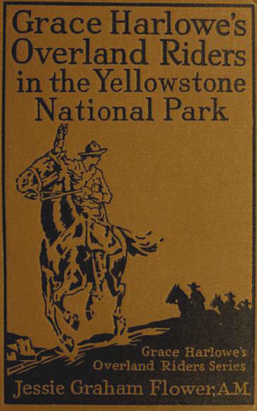 Grace Harlowe's Overland Riders in the Yellowstone National Park