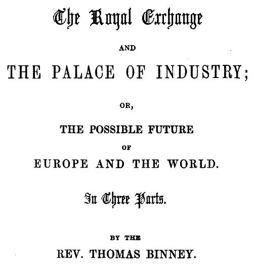 The Royal Exchange and the Palace of Industry; or, The Possible Future of Europe and the World