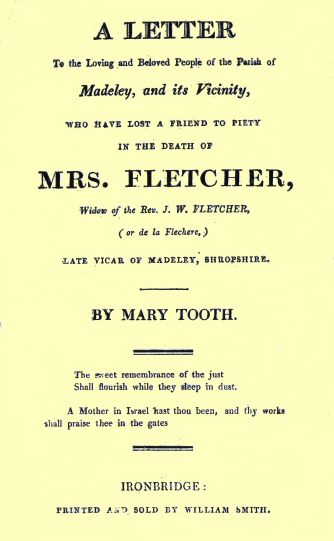A Letter to the Loving and Beloved People of the Parish of Madeley, and Its Vicinity, Who Have Lost a Friend to Piety in the Death of Mrs. Fletcher, Widow of the Rev. J. W. Fletcher, (or de la Flechere,) Late Vicar of Madeley, Shropshire.