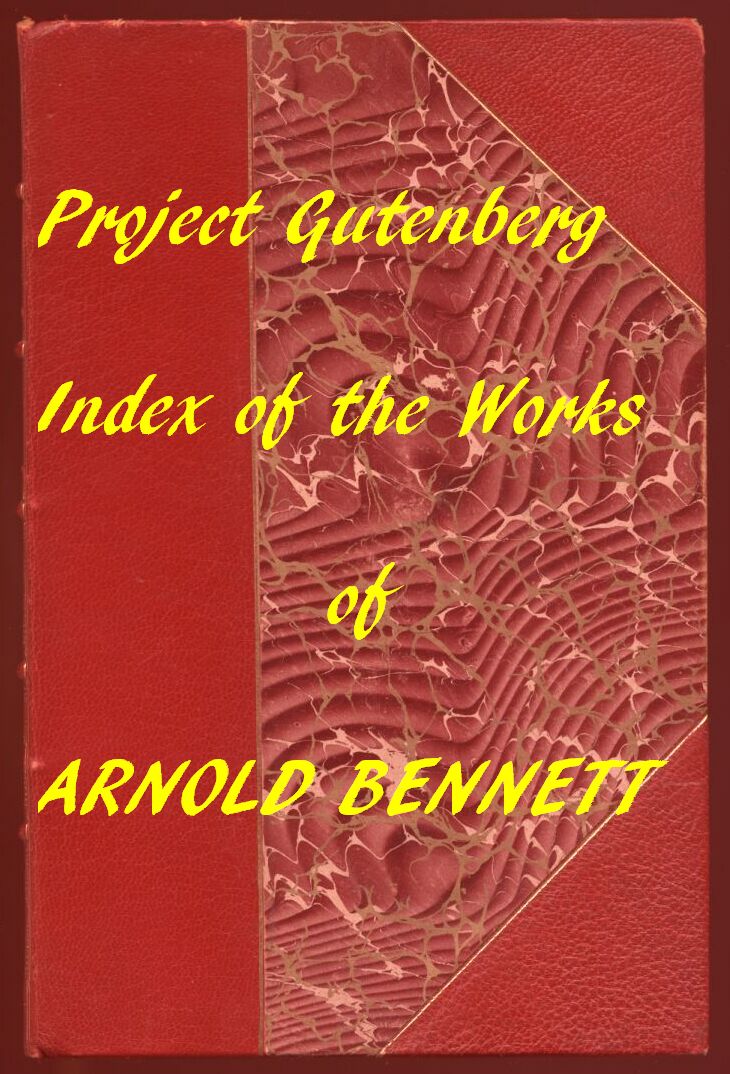 Index of the Project Gutenberg Works of Arnold Bennett