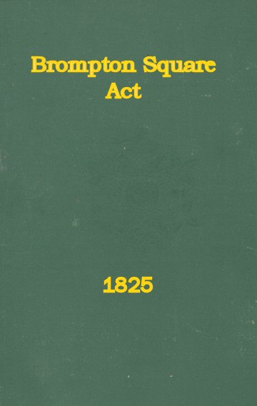 An Act to Provide for the Paving, Gravelling, Lighting, and Watching Certain Footways and Carriageways in and Near Brompton Square&#10;In the Parish of Saint Mary Abbotts Kensington, in the County of Middlesex and to Provide for the Maintenance of a Garden and Shrubbery in the Said Square.