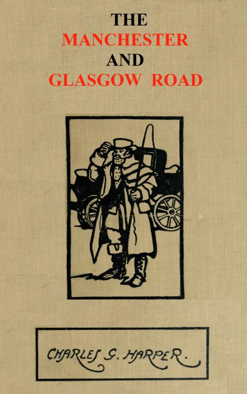 The Manchester and Glasgow Road, Volume 1 (of 2)&#10;This Way to Gretna Green
