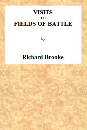 Visits to Fields of Battle, in England, of the Fifteenth Century&#10;to which are added, some miscellaneous tracts and papers upon archæological subjects