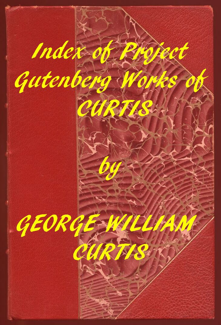 Index of the Project Gutenberg Works of George William Curtis