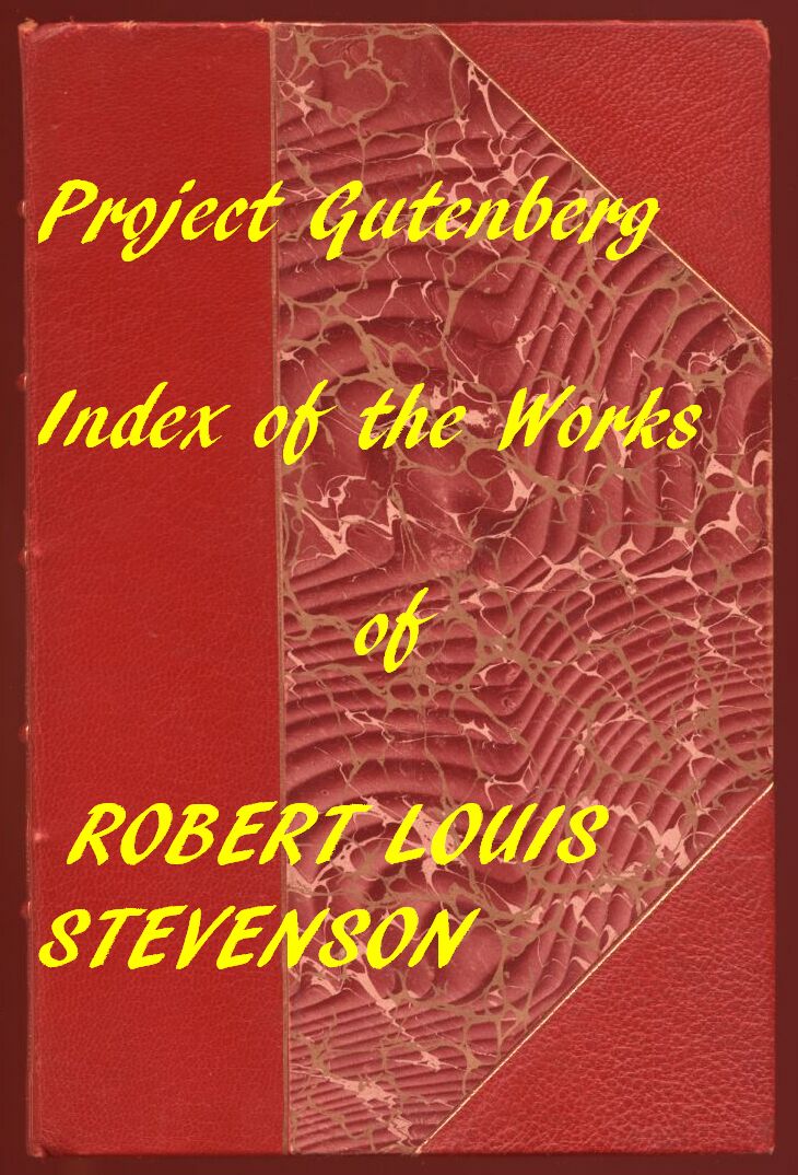 Index of the Project Gutenberg works of Robert Louis Stevenson