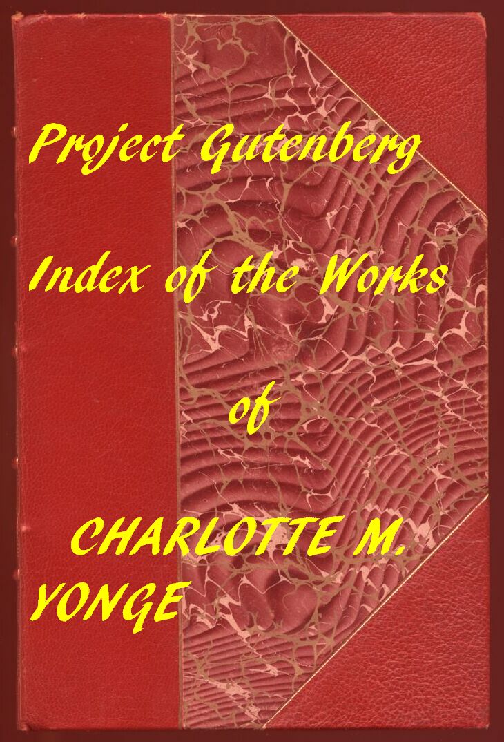 Index of the Project Gutenberg Works of Charlotte M. Yonge