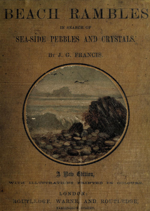 Beach Rambles in Search of Seaside Pebbles and Crystals&#10;With Some Observations on the Origin of the Diamond and Other Precious Stones