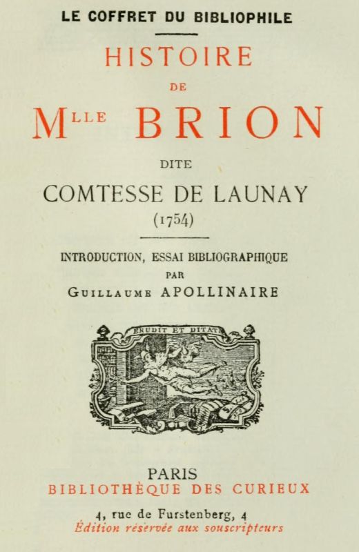 Histoire de Mlle Brion dite Comtesse de Launay (1754)&#10;Introduction, Essai bibliographique par Guillaume Apollinaire