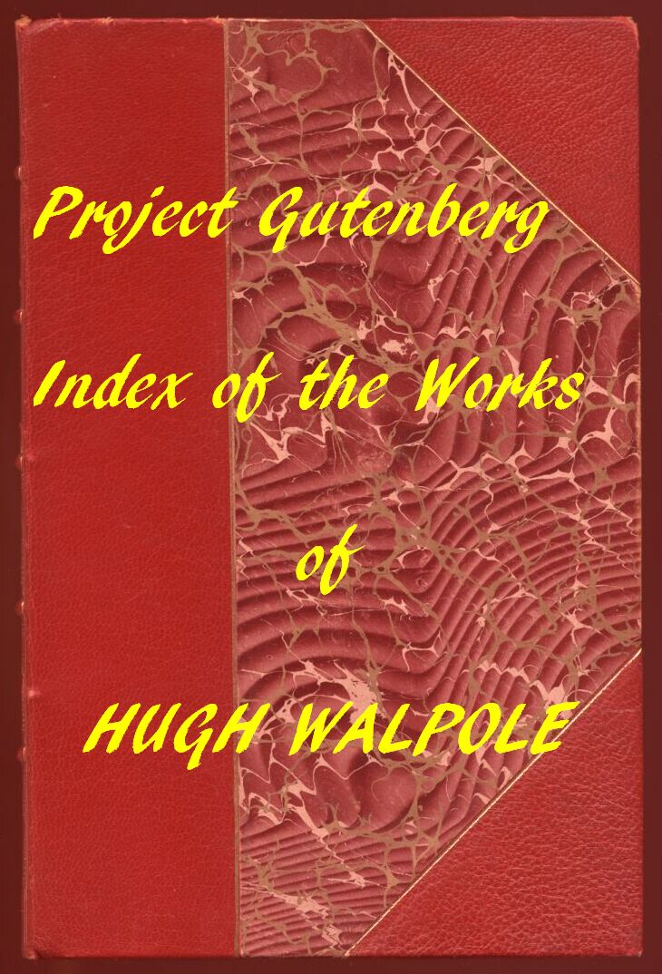 Index of the Project Gutenberg Works of Hugh Walpole