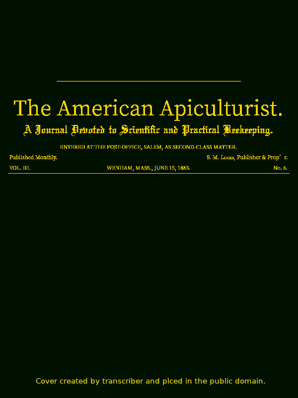 The American Apiculturist. Vol. III. No. 6, June 15, 1885&#10;A Journal Devoted to Scientific and Practical Beekeeping