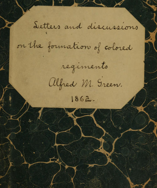 Letters and Discussions on the Formation of Colored Regiments,&#10;and the Duty of the Colored People in Regard to the Great Slaveholders' Rebellion, in the United States of America