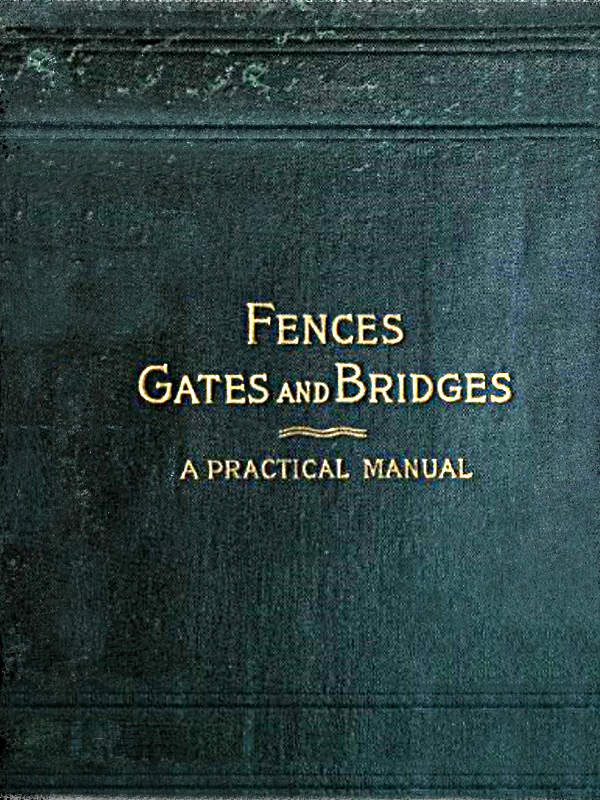 Fences, Gates and Bridges: A Practical Manual