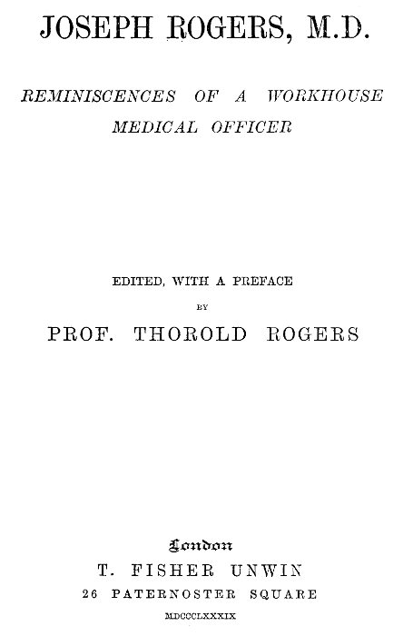 Joseph Rogers, M.D.: Reminiscences of a Workhouse Medical Officer