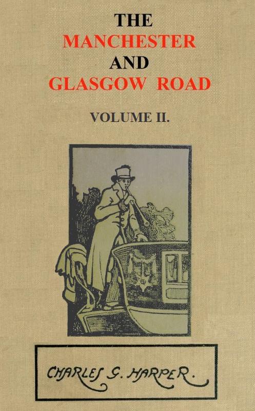 The Manchester and Glasgow Road, Volume 2 (of 2)&#10;This Way to Gretna Green