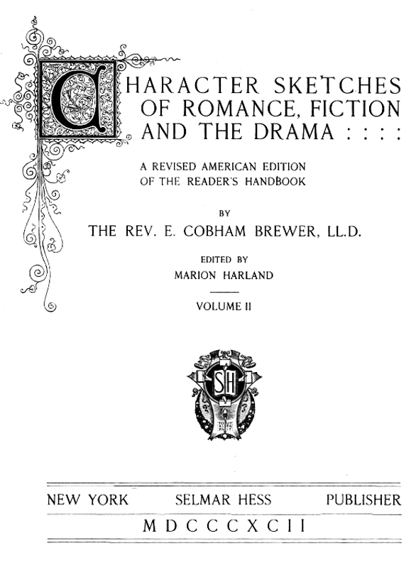 Character Sketches of Romance, Fiction, and the Drama, Vol. 2&#10;A Revised American Edition of the Reader's Handbook