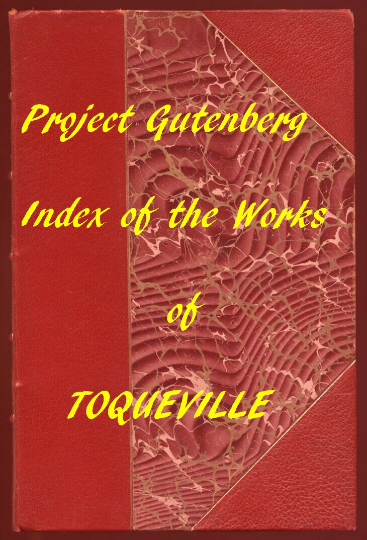 Index of the Project Gutenberg Works of Alexis de Tocqueville