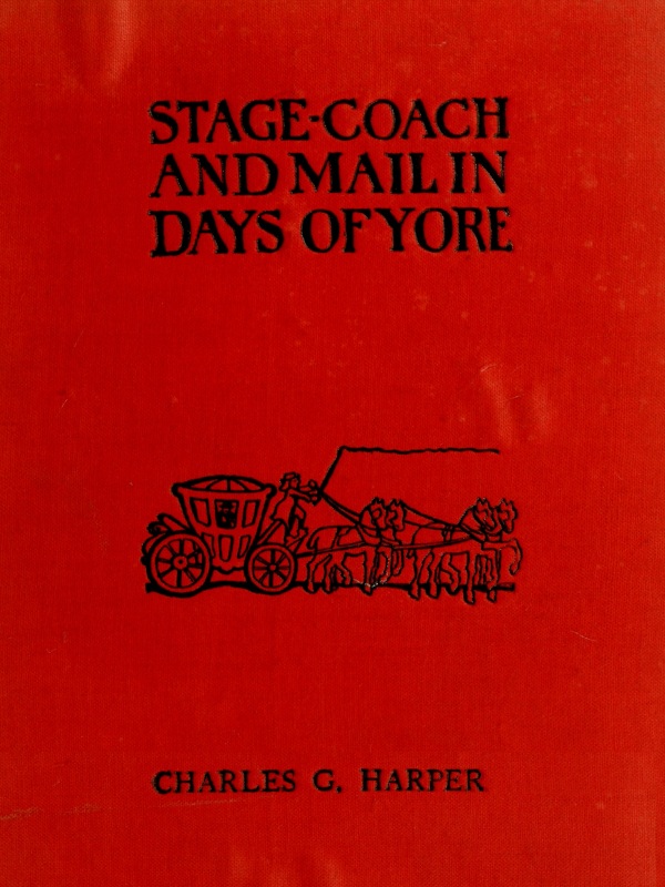 Stage-coach and Mail in Days of Yore, Volume 1 (of 2)&#10;A picturesque history of the coaching age