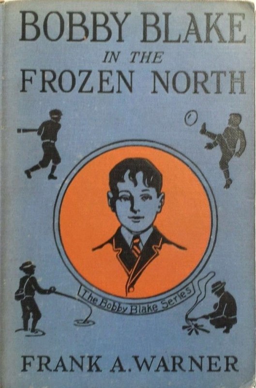 Bobby Blake in the Frozen North; Or, The Old Eskimo's Last Message