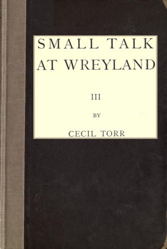 Small Talk at Wreyland. Third Series