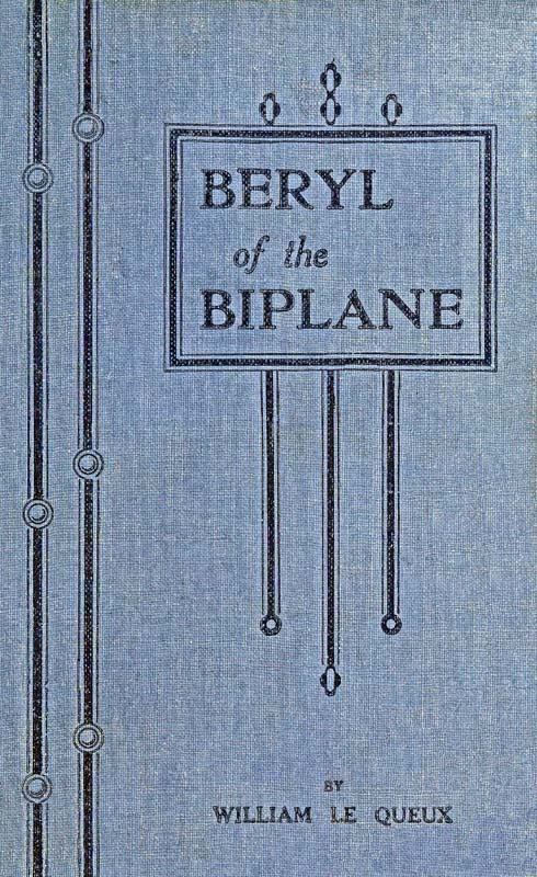 Beryl of the Biplane: Being the Romance of an Air-Woman of To-Day