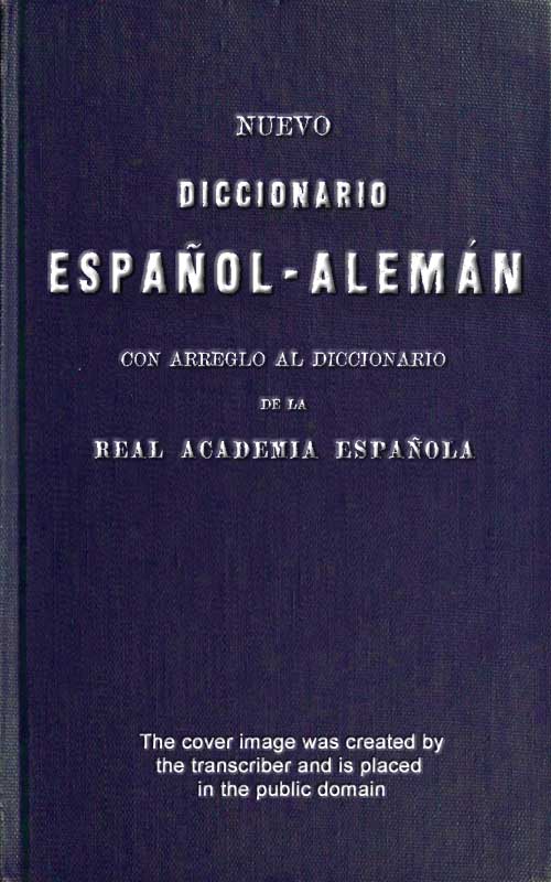 Yeni İspanyolca-Almanca SözlükKraliyet İspanyol Akademisi Sözlüğü Temel Alınarak