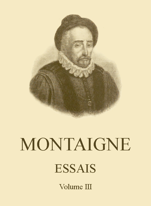 Montaigne'nin Denemeleri (kendi baskısı) - Cilt III