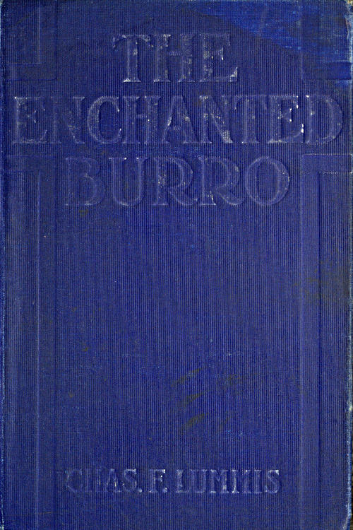 The Enchanted Burro&#10;And Other Stories as I Have Known Them from Maine to Chile and California