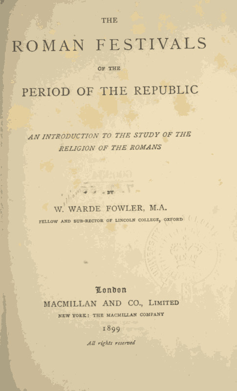 The Roman Festivals of the Period of the Republic&#10;An Introduction to the Study of the Religion of the Romans