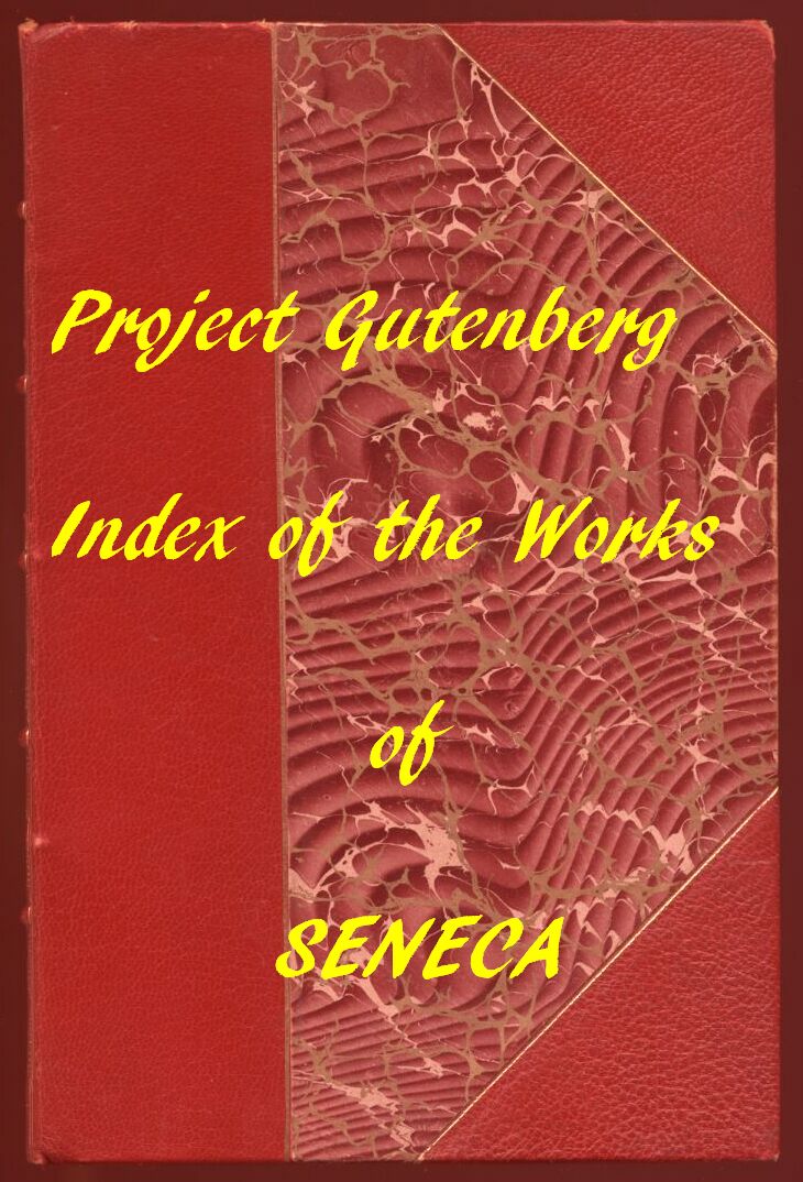 Index of the Project Gutenberg Works of Lucius Annaeus Seneca