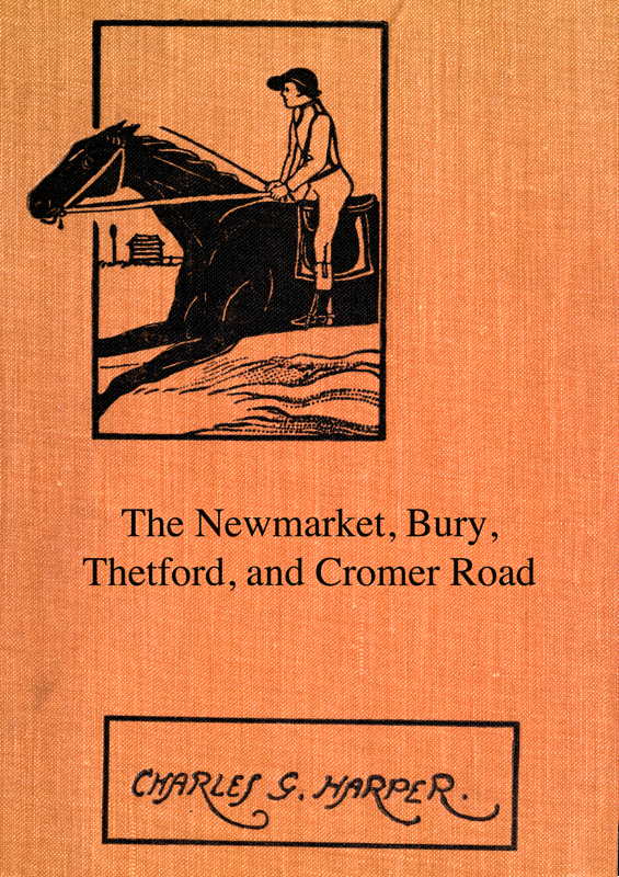 The Newmarket, Bury, Thetford and Cromer Road&#10;Sport and history on an East Anglian turnpike
