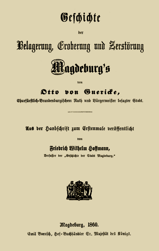 Geschichte der Belagerung, Eroberung und Zerstörung Magdeburg's