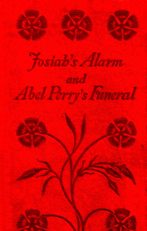 Josiah's Alarm, and Abel Perry's Funeral