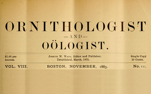 The Ornithologist and Oölogist. Vol. VIII, No. 11, November, 1883&#10;Birds: Their Nests and Eggs