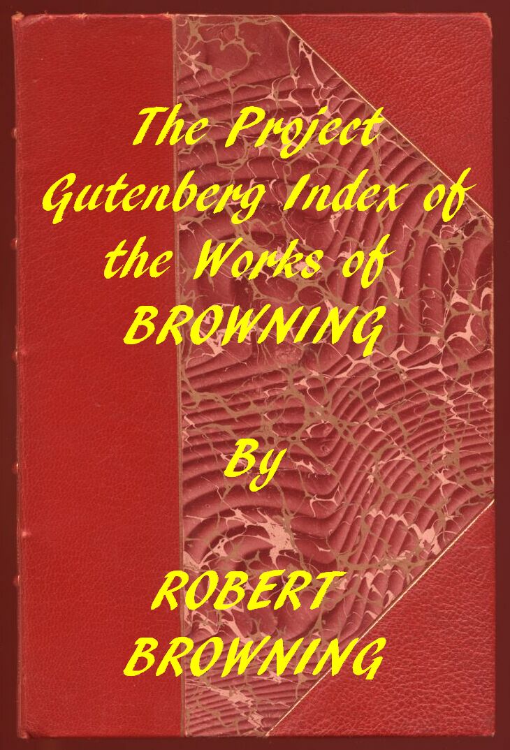 Index of the Project Gutenberg Works of Robert Browning