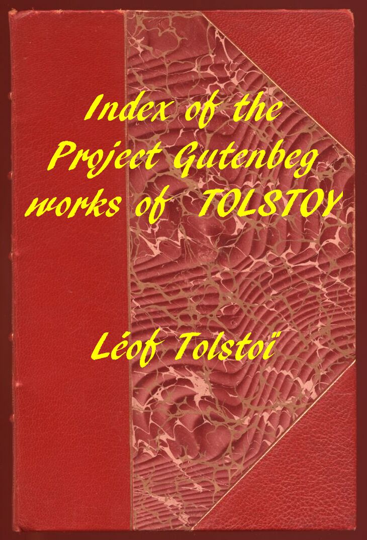 Index of the Project Gutenberg Works of Leon Tolstoy