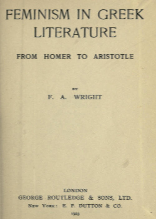 Feminism in Greek Literature from Homer to Aristotle