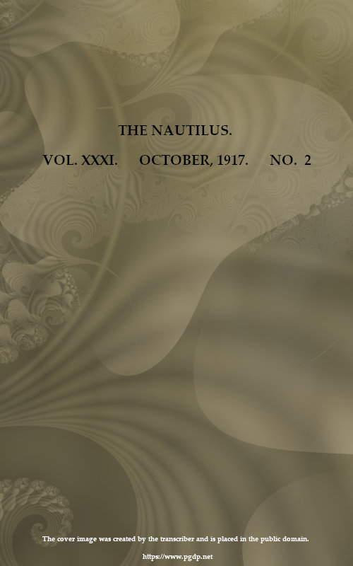 The Nautilus. Vol. XXXI, No. 2, October 1917&#10;A Quarterly Journal Devoted to the Interests of Conchologists