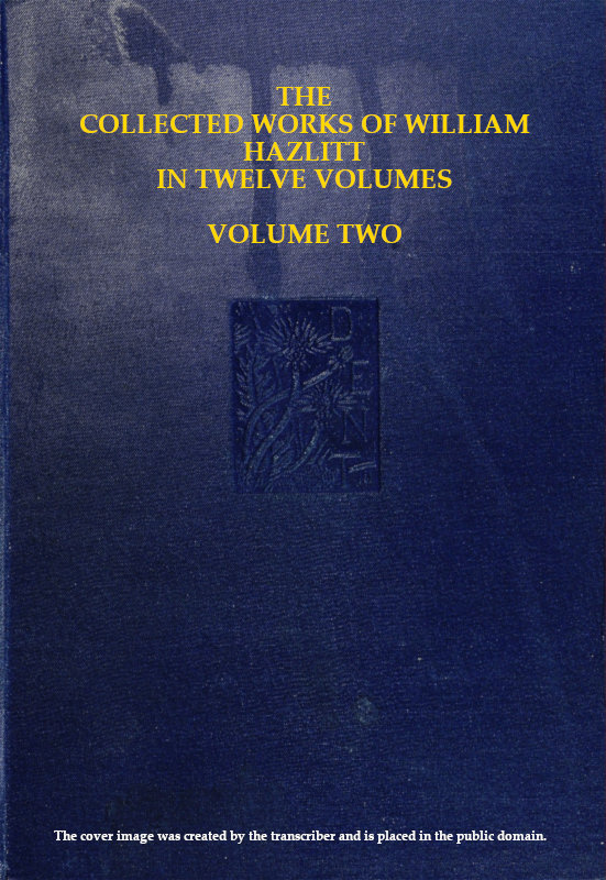 The collected works of William Hazlitt, Vol. 02 (of 12)