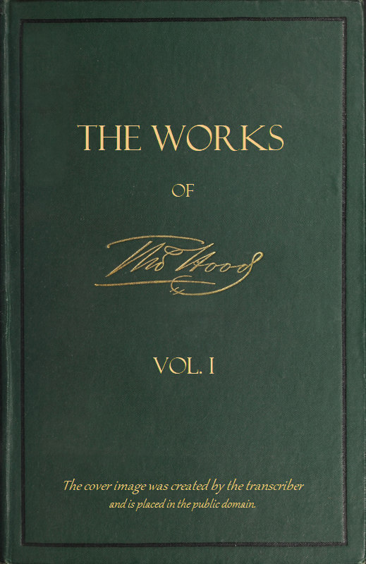 The Works of Thomas Hood; Vol. 01 (of 11)&#10;Comic and Serious, in Prose and Verse, With All the Original Illustrations