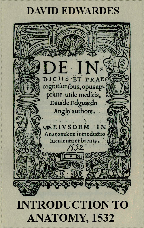 Introduction to Anatomy, 1532&#10;With English translation and an introductory essay on anatomical studies in Tudor England by C.D. O'Malley and K.F. Russell.