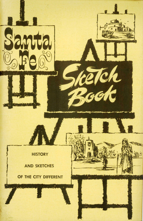 Santa Fe Sketch Book: History and Sketches of the City Different