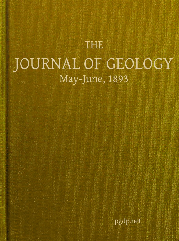 The Journal of Geology, May-June 1893&#10;A Semi-Quarterly Magazone of Geology and Related Sciences