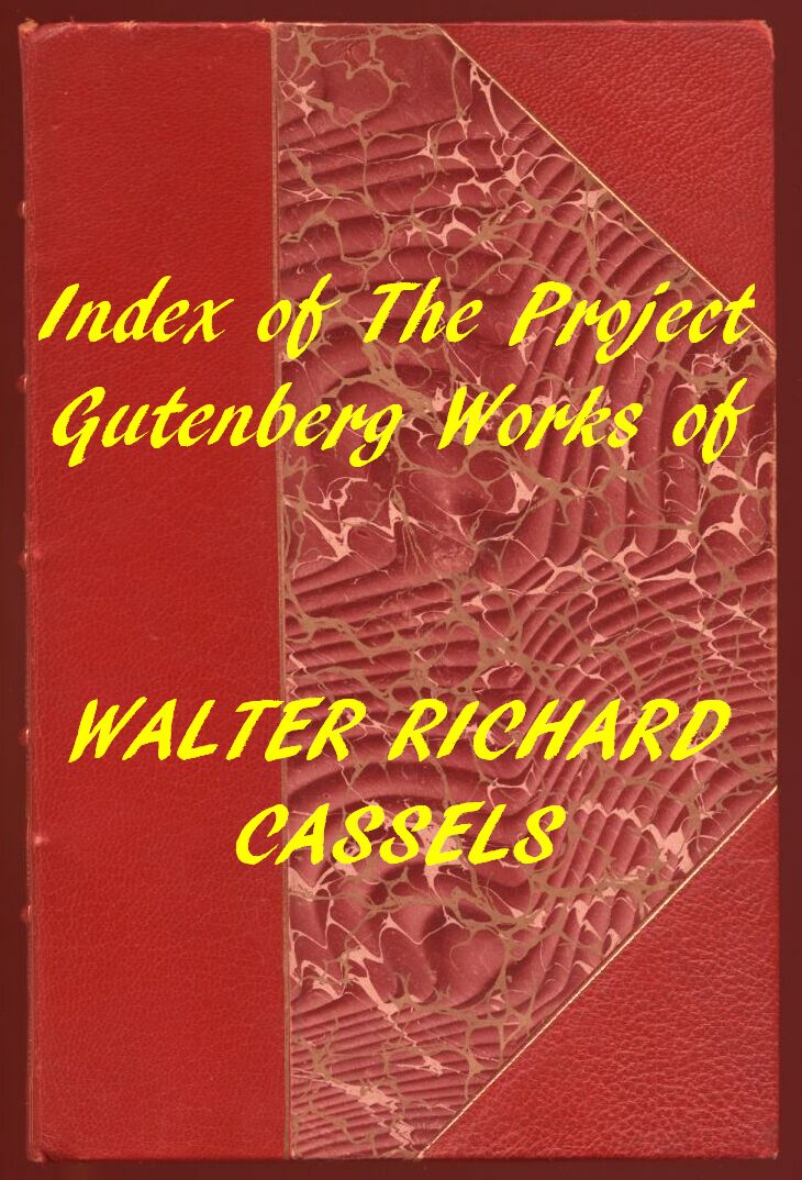 Index of the Project Gutenberg Works of Walter Richard Cassels