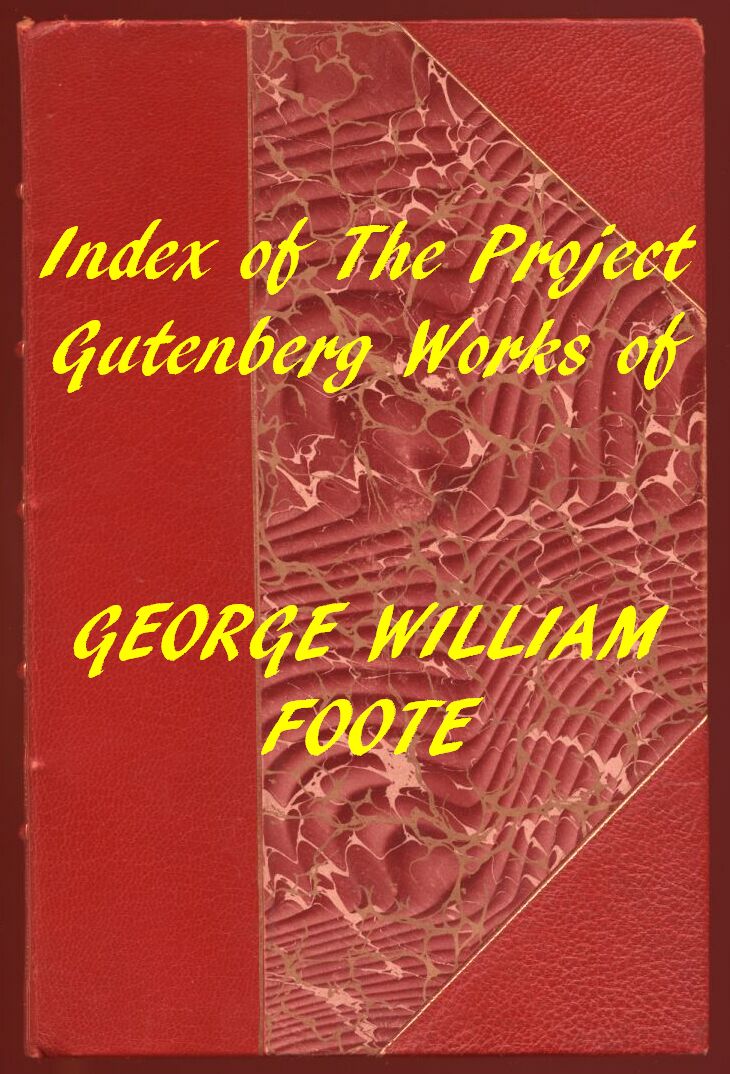 Index of the Project Gutenberg Works of George William Foote