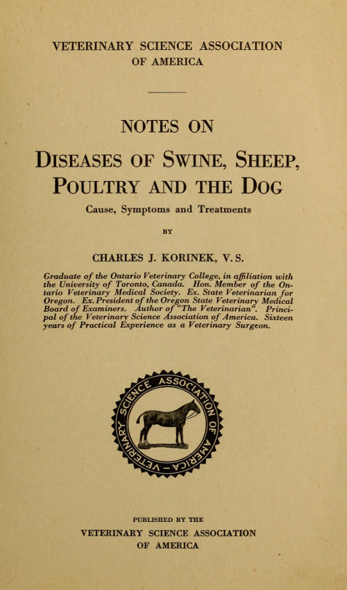 Notes on Diseases of Swine, Sheep, Poultry and the Dog&#10;Cause, Symptoms and Treatments