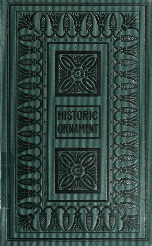 Historic Ornament, Vol. 1 (of 2)&#10;Treatise on decorative art and architectural ornament