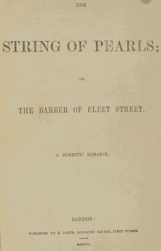 The String of Pearls; Or, The Barber of Fleet Street. A Domestic Romance.
