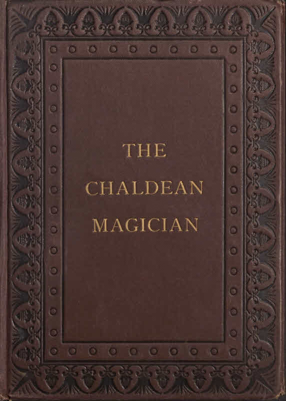 The Chaldean Magician&#10;An Adventure in Rome in the Reign of the Emperor Diocletian