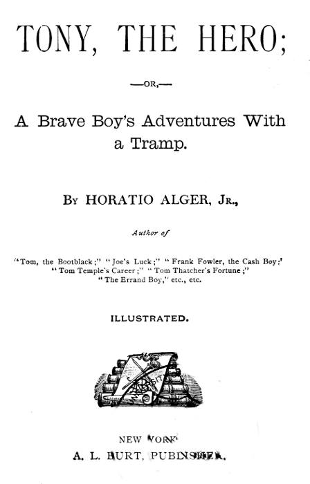 Tony, the Hero; Or, A Brave Boy's Adventures with a Tramp